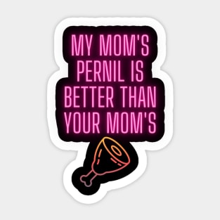 My Mom's Pernil.. Sticker